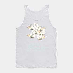 Six Geese a-Laying Tank Top